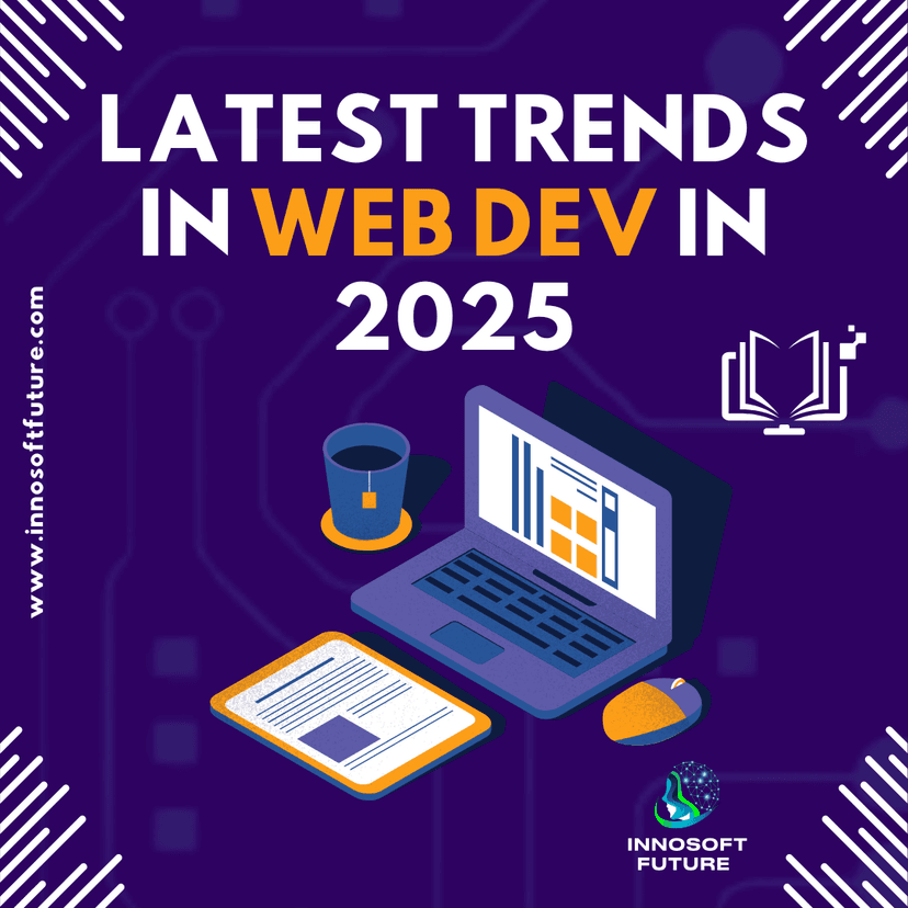 Latest Trends in Web Development in 2025 | Innosoft Future